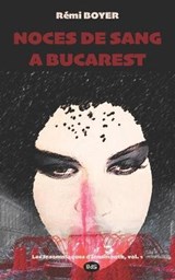 Noces de sang a Bucarest - Remi Boyer - 9782914405706