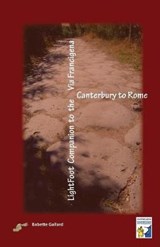 Lightfoot Companion to the Via Francigena Canterbury to Rome - GALLARD,  Babette - 9782917183090