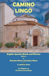 Camino Lingo - English-Spanish Words and Phrases Edition 2 - Reinette Nóvoa ; Sylvia Nilsen - 9782917183519