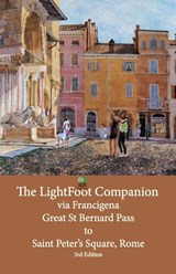 The LightFoot Companion to the via Francigena Great Saint Bernard Pass to St Peter's Square, Rome - Edition 3 - Babette Gallard - 9782917183533