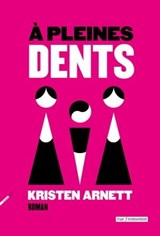 À pleines dents - Kristen Arnett - 9782919547821