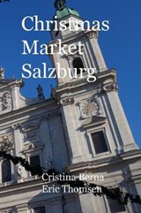 Christmas Market Salzburg - BERNA,  Cristina ; Thomsen, Eric - 9782919787197