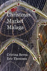 Christmas Market Malaga - BERNA,  Cristina ; Thomsen, Eric - 9782919787371