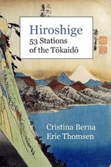 HIROSHIGE 53 STATIONS OF THE T - BERNA,  Cristina ; Thomsen, Eric - 9782919787647