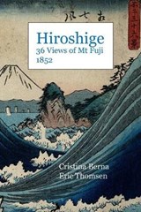 Hiroshige 36 Views of Mt Fuji 1852 - BERNA,  Cristina ; Thomsen, Eric - 9782919787678