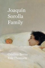 Joaquín Sorolla Family - BERNA,  Cristina ; Thomsen, Eric - 9782919787708