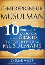 L'Entrepreneur Musulman - SOULE,  Oumar - 9782924630075
