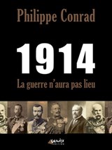 1914, la guerre n'aura pas lieu - Philippe Conrad - 9782930585338