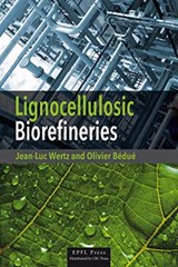 Lignocellulosic Biorefineries - Jean-luc Wertz ; Olivier Bedue - 9782940222681