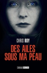 Des ailes sous ma peau - Chris Roy - 9782957091621