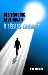 Des Temoins de Jehovah A Jesus-Christ