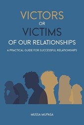 Victors or Victims of our Relationships