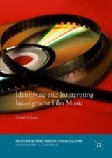Identifying and Interpreting Incongruent Film Music - IRELAND,  David - 9783030005054