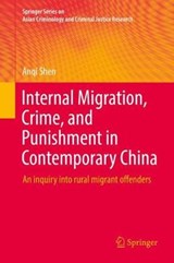 Internal Migration, Crime, and Punishment in Contemporary China - Anqi Shen - 9783030006730