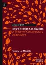 Neo-Victorian Cannibalism - Tammy Lai-Ming Ho - 9783030025588