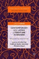 Contemporary U.S. Latinx Literature in Spanish - Amrita Das ; Kathryn Quinn-Sanchez ; Michele Shaul - 9783030025977