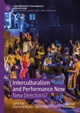 Interculturalism and Performance Now - Charlotte McIvor ; Jason King - 9783030027032