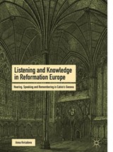 Listening and Knowledge in Reformation Europe - Anna Kvicalova - 9783030038366