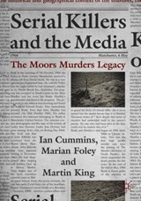 Serial Killers and the Media - CUMMINS,  Ian ; Foley, Marian ; King, Martin - 9783030048754