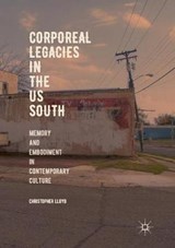 Corporeal Legacies in the US South - LLOYD,  Christopher - 9783030071554