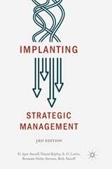 Implanting Strategic Management - H. Igor Ansoff ; Daniel Kipley ; A.O. Lewis ; Roxanne Helm-Stevens ; Rick Ansoff - 9783030076146