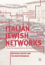 Italian Jewish Networks from the Seventeenth to the Twentieth Century - BREGOLI,  Francesca ; Ferrara degli Uberti, Carlotta ; Schwarz, Guri - 9783030077624