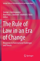 The Rule of Law in an Era of Change - ANDREOPOULOS,  George J. ; Barberet, Rosemary L. ; Nalla, Mahesh K. - 9783030078928