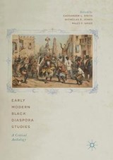 Early Modern Black Diaspora Studies - SMITH,  Cassander L. ; Jones, Nicholas R. ; Grier, Miles P. - 9783030082888