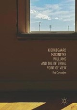 Kierkegaard, MacIntyre, Williams, and the Internal Point of View - COMPAIJEN,  Rob - 9783030090197