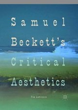 Samuel Beckett's Critical Aesthetics - LAWRENCE,  Tim - 9783030092207