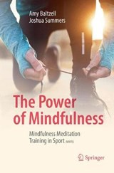 The Power of Mindfulness - Amy Baltzell ; Joshua Summers - 9783030099558