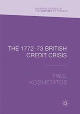 The 1772-73 British Credit Crisis - KOSMETATOS,  Paul - 9783030100018