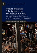 Women, Work and Colonialism in the Netherlands and Java - Elise van Nederveen Meerkerk - 9783030105273