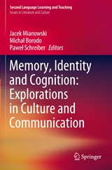 Memory, Identity and Cognition: Explorations in Culture and Communication - Jacek Mianowski ; Michal Borodo ; Pawel Schreiber - 9783030125929