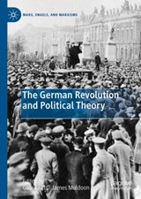 The German Revolution and Political Theory - Gaard Kets ; James Muldoon - 9783030139162