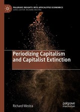 Periodizing Capitalism and Capitalist Extinction - Richard Westra - 9783030143893