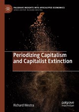 Periodizing Capitalism and Capitalist Extinction - Richard Westra - 9783030143923