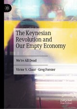 The Keynesian Revolution and Our Empty Economy - Victor V. Claar ; Greg Forster - 9783030158071