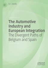 The Automotive Industry and European Integration - A. J. Jacobs - 9783030174309