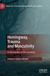 Hemingway, Trauma and Masculinity - BROWN,  Stephen Gilbert - 9783030192297