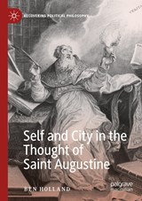 Self and City in the Thought of Saint Augustine - Ben Holland - 9783030193355