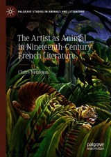 The Artist as Animal in Nineteenth-Century French Literature - Claire Nettleton - 9783030193447