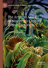 The Artist as Animal in Nineteenth-Century French Literature - Claire Nettleton - 9783030193478