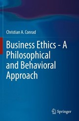 Business Ethics - A Philosophical and Behavioral Approach - CONRAD,  Christian A. - 9783030216092