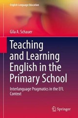 Teaching and Learning English in the Primary School - Gila A. Schauer - 9783030232566