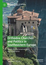 Orthodox Churches and Politics in Southeastern Europe - Sabrina P. Ramet - 9783030241384
