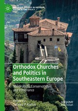 Orthodox Churches and Politics in Southeastern Europe - Sabrina P. Ramet - 9783030241414