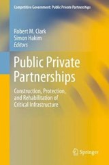 Public Private Partnerships - Robert M. Clark ; Simon Hakim - 9783030245993