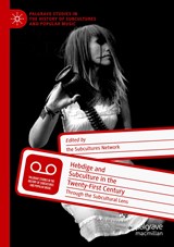 Hebdige and Subculture in the Twenty-First Century - Keith Gildart ; Anna Gough-Yates ; Sian Lincoln ; Bill Osgerby ; Lucy Robinson ; John Street ; Peter Webb ; Matthew Worley - 9783030284770