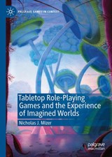 Tabletop Role-Playing Games and the Experience of Imagined Worlds - Nicholas J. Mizer - 9783030291266